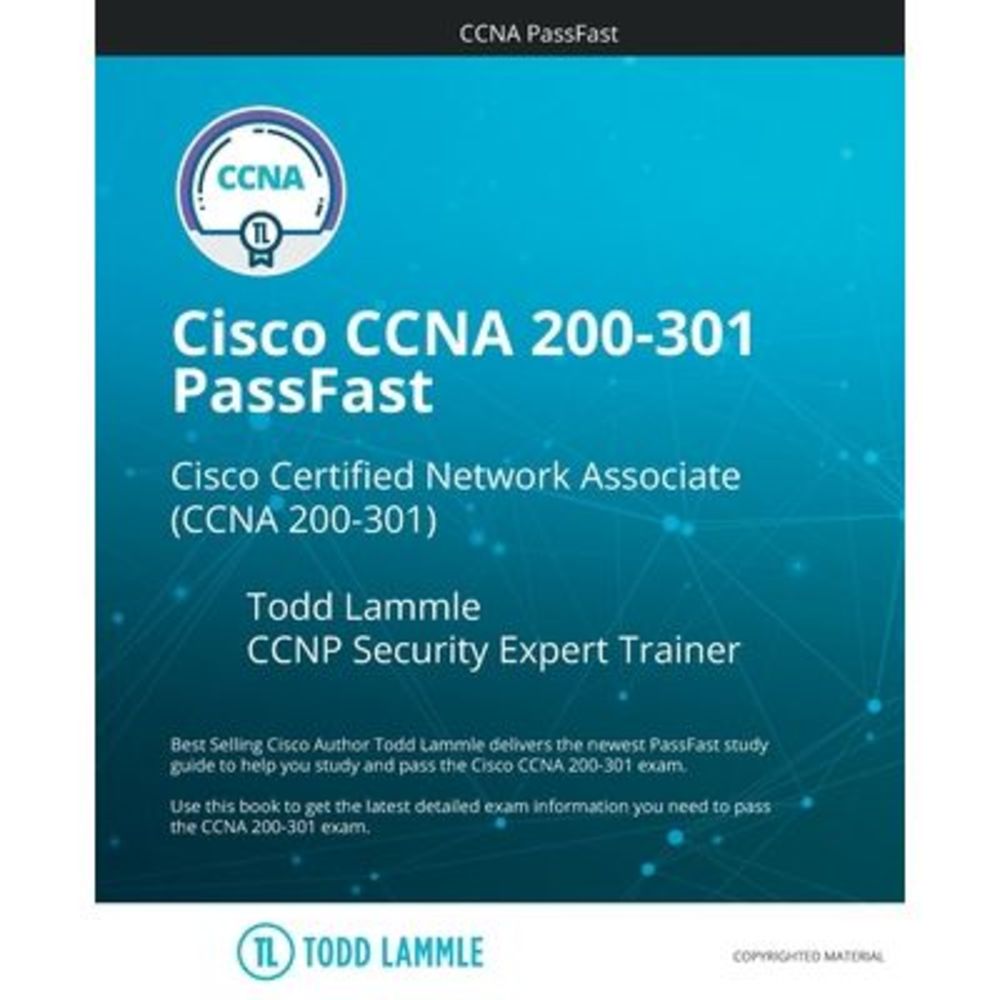 Cisco CCNA 200-301 PassFast: Cisco Certified Network Associate (CCNA 200-301 --